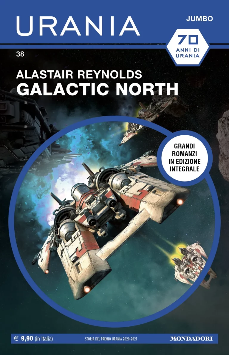 Alastair Reynolds, “Galactic North”, Urania Jumbo 38, novembre 2022.